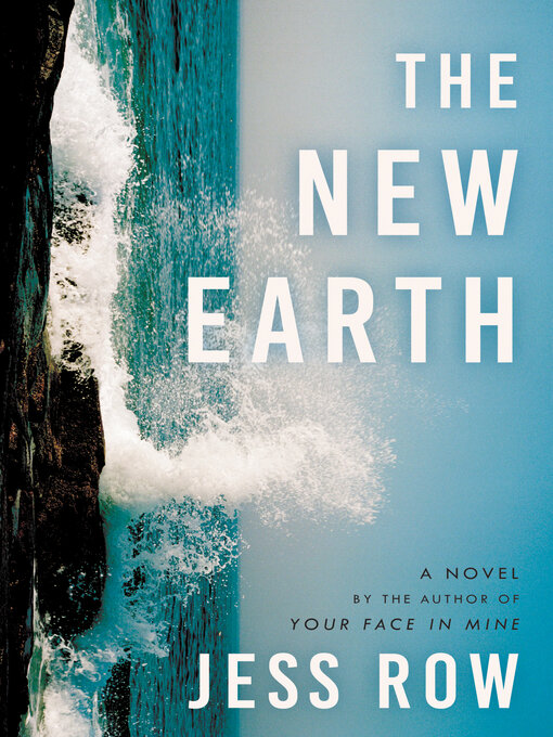 Title details for The New Earth by Jess Row - Available